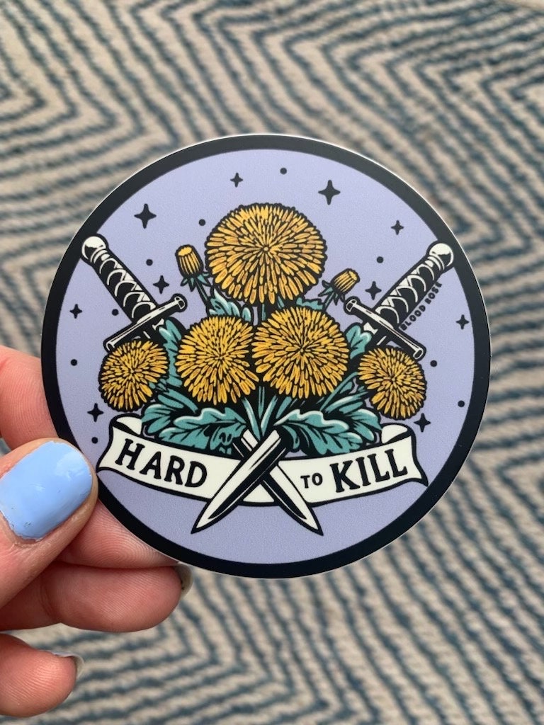 Dandelion “Hard to Kill” Vinyl Sticker