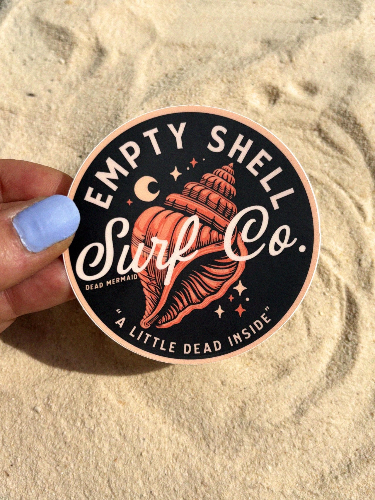 Empty Shell Surf Co. Vinyl Sticker "A Little Dead Inside" Pessimist Vibes, Beach, Ocean, Beachwear