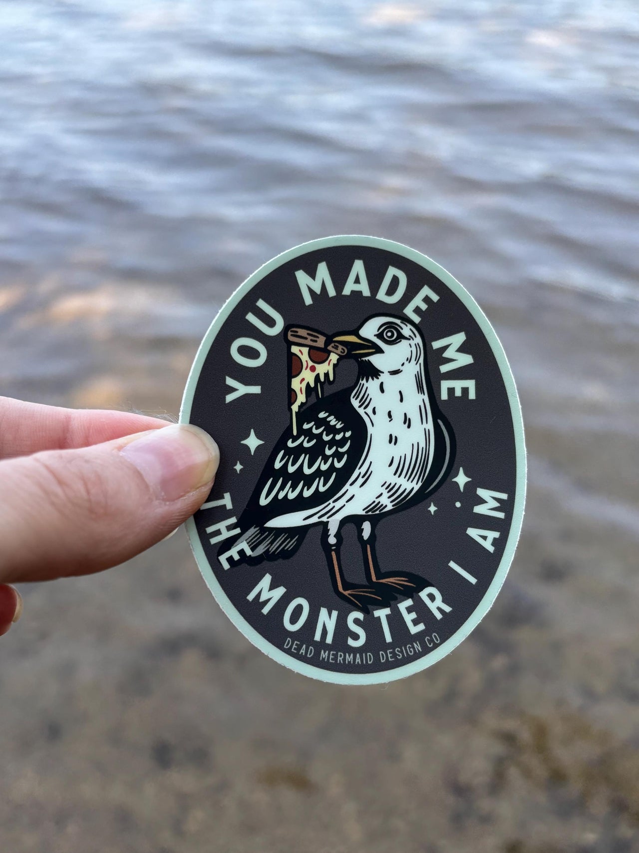 You Made Me the Monster I Am Seagull Pizza Vinyl Sticker, Pessimist Vibes, Beach, Ocean, Beachwear