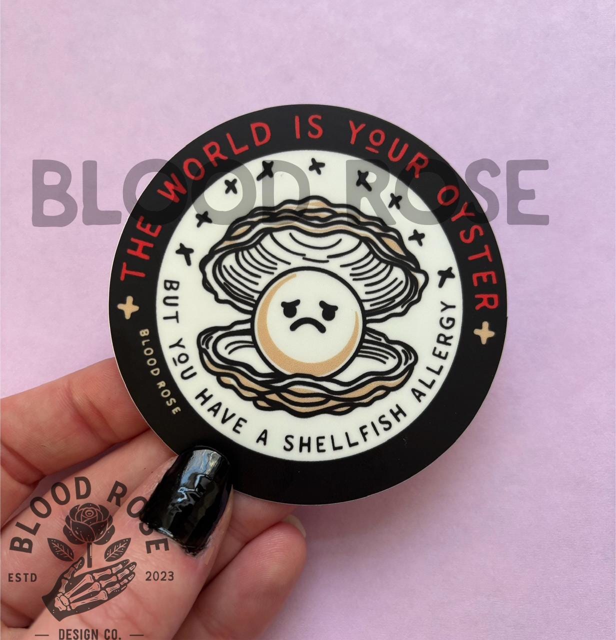 "The World is Your Oyster, But You Have a Shellfish Allergy" Vinyl Sticker