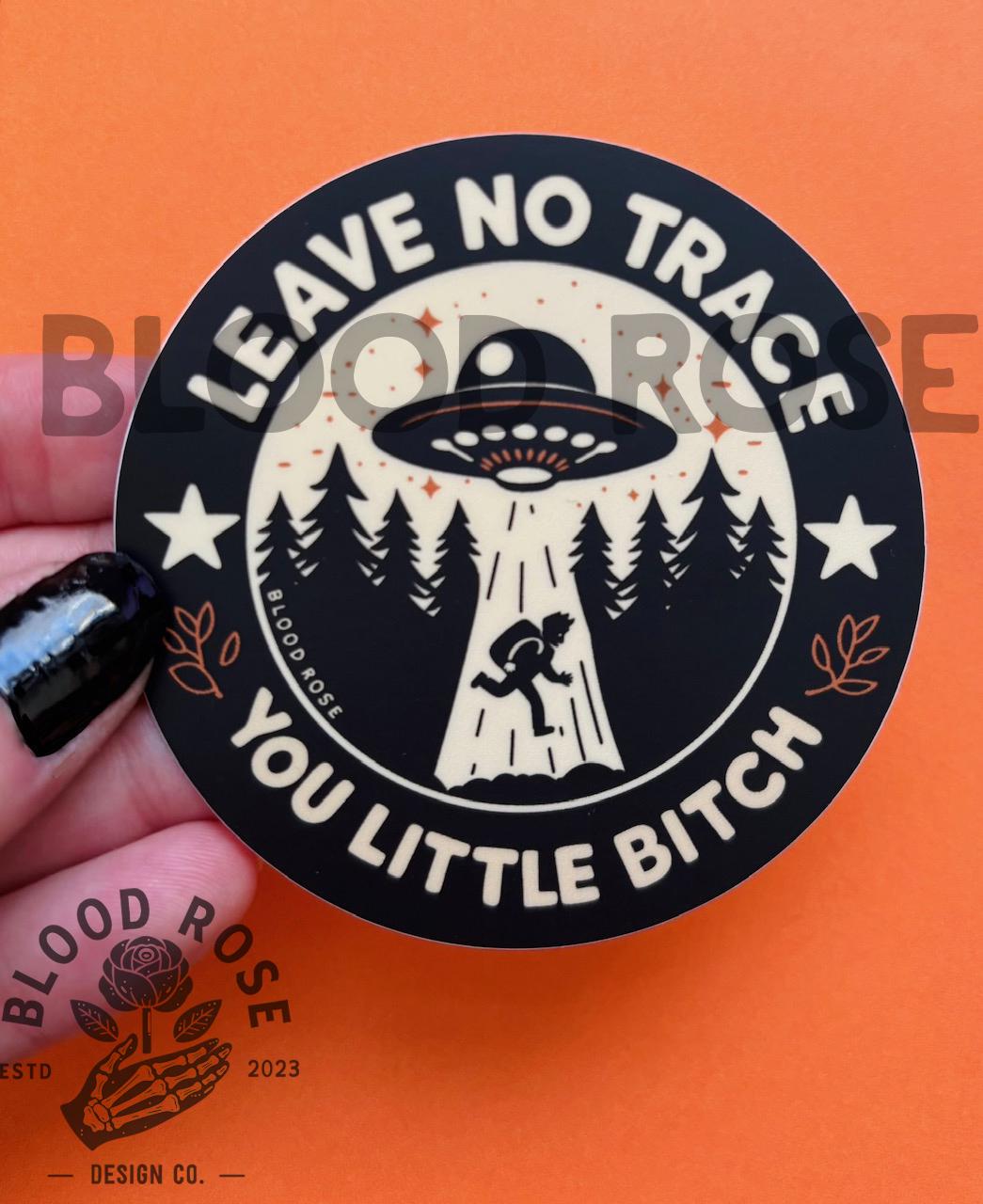 "Leave No Trace You Little Bitch" Vinyl Sticker
