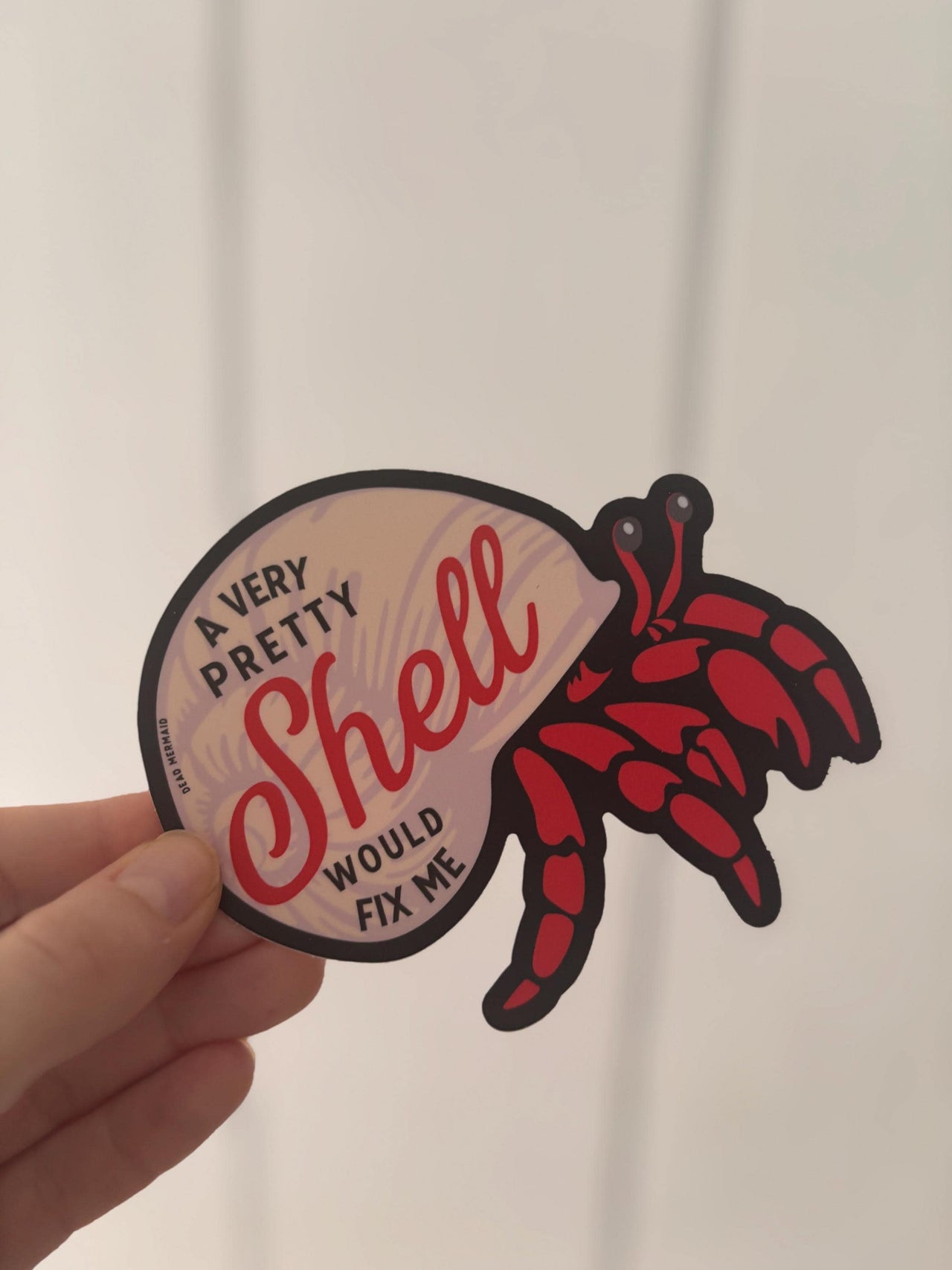 A Very Pretty Shell Would Fix Me Hermit Crab Vinyl Sticker, Pessimist Vibes, Beach, Ocean, Beachwear